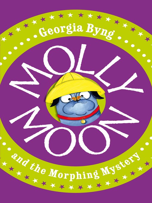 Title details for Molly Moon and the Morphing Mystery by Georgia Byng - Wait list
